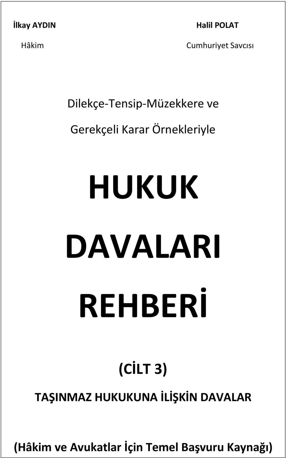 Örnekleriyle HUKUK DAVALARI REHBERİ (CİLT 3) TAŞINMAZ