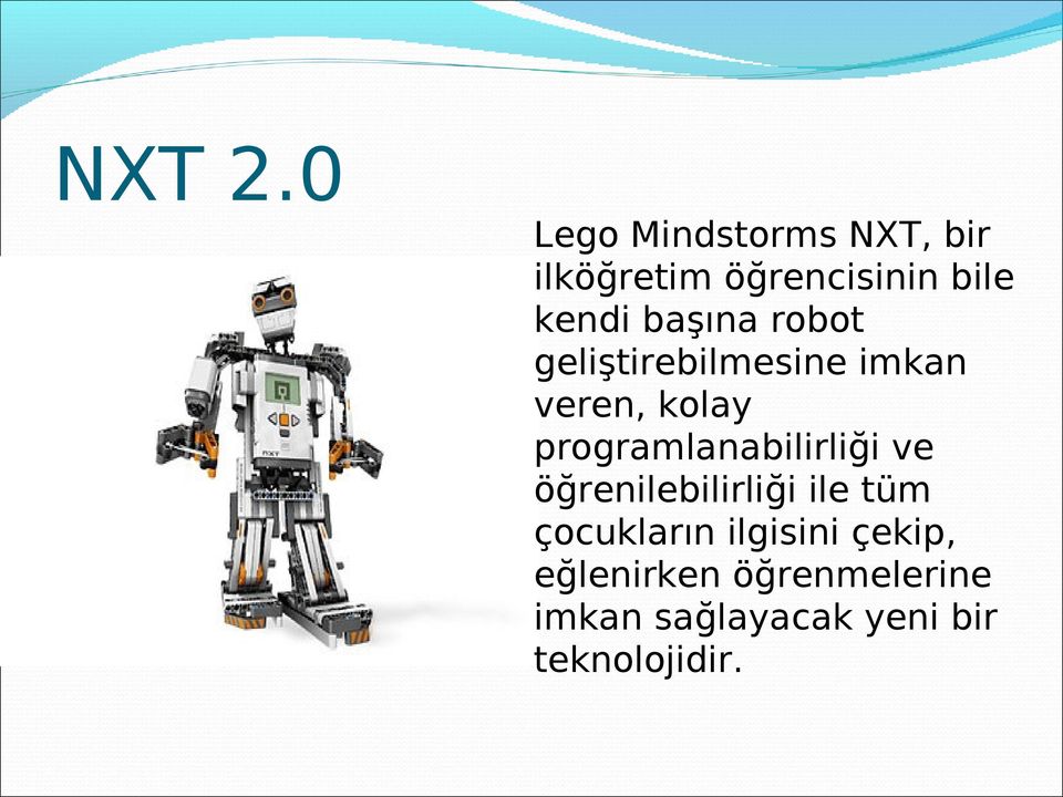 başına robot geliştirebilmesine imkan veren, kolay