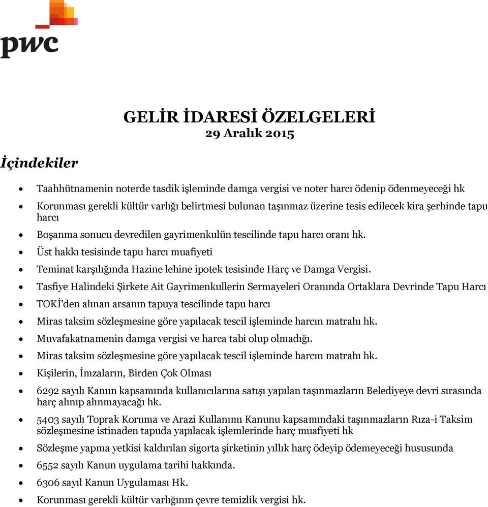 Üst hakkı tesisinde tapu harcı muafiyeti Teminat karşılığında Hazine lehine ipotek tesisinde Harç ve Damga Vergisi.