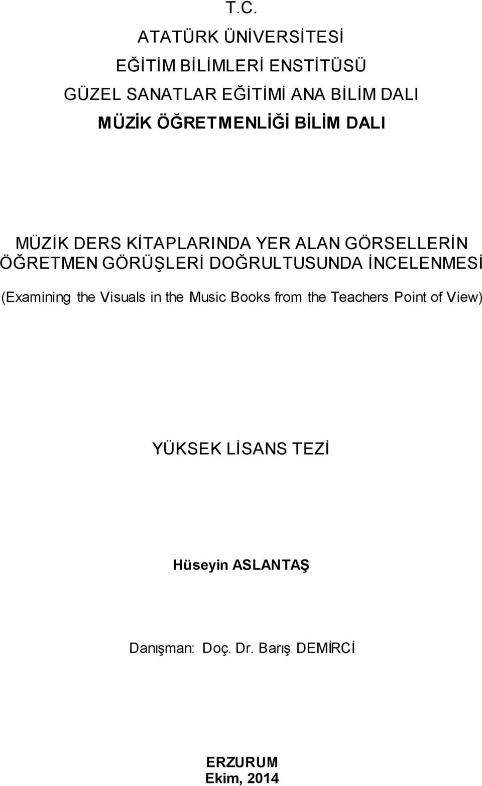 DOĞRULTUSUNDA İNCELENMESİ (Examining the Visuals in the Music Books from the Teachers Point