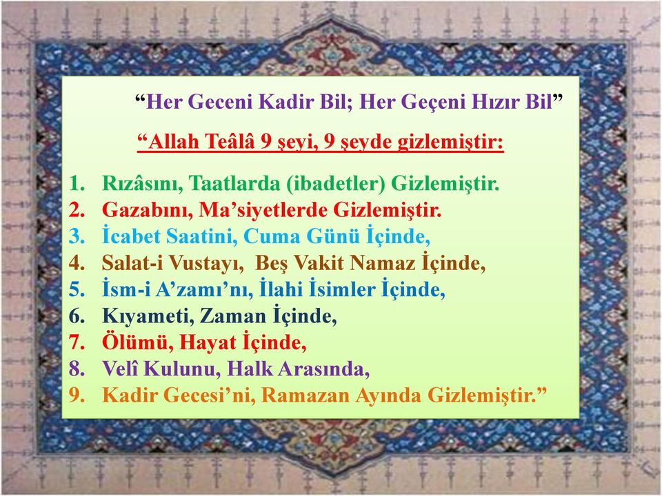 İcabet Saatini, Cuma Günü İçinde, 4. Salat-i Vustayı, Beş Vakit Namaz İçinde, 5.