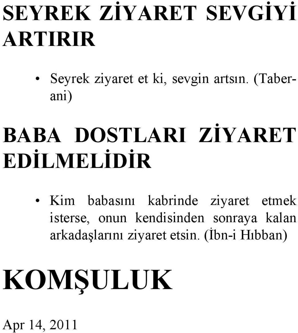 (Taberani) BABA DOSTLARI ZİYARET EDİLMELİDİR Kim babasını