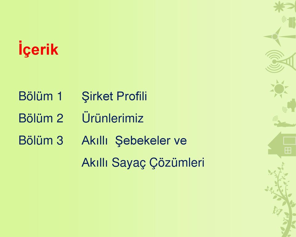 Ürünlerimiz Akıllı