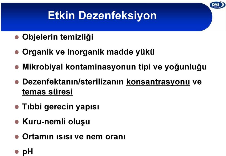 Dezenfektanın/sterilizanın konsantrasyonu ve temas süresi