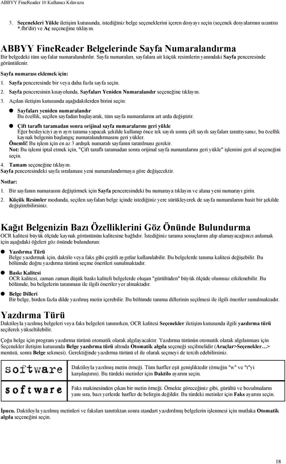 Sayfa numarası eklemek için: 1. Sayfa penceresinde bir veya daha fazla sayfa seçin. 2. Sayfa penceresinin kısayolunda, Sayfaları Yeniden Numaralandır seçeneğine tıklayın. 3.