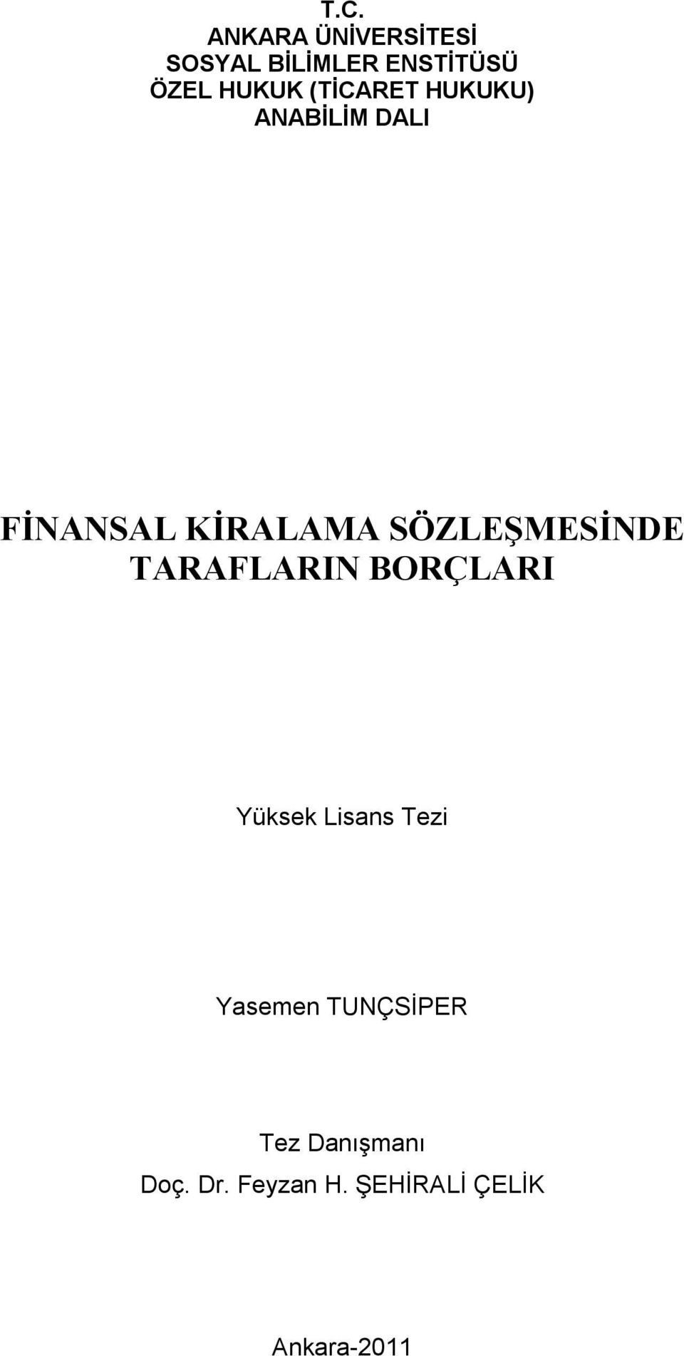 SÖZLEŞMESİNDE TARAFLARIN BORÇLARI Yüksek Lisans Tezi Yasemen