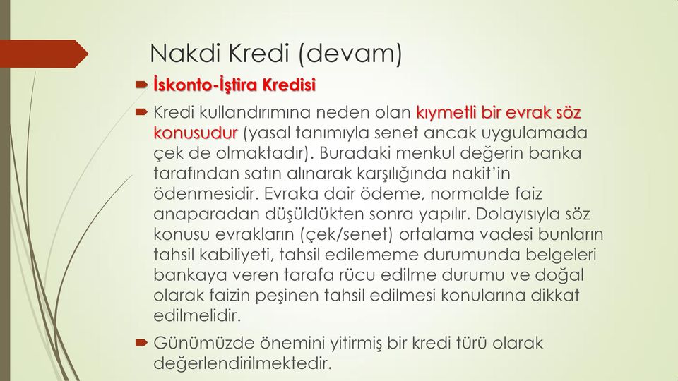 Evraka dair ödeme, normalde faiz anaparadan düşüldükten sonra yapılır.