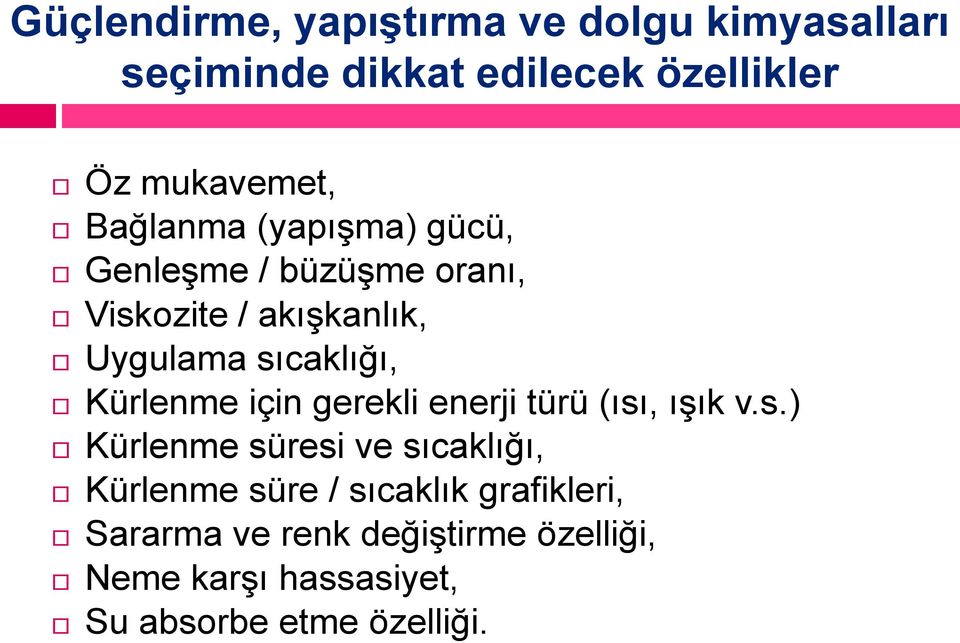 Kürlenme için gerekli enerji türü (ısı