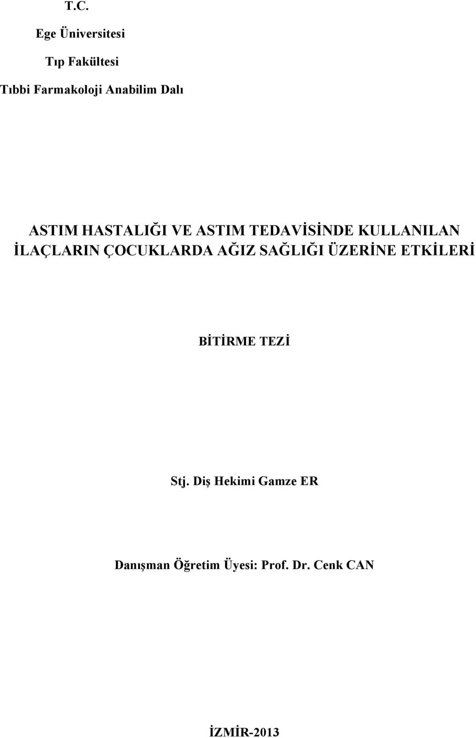 ÇOCUKLARDA AĞIZ SAĞLIĞI ÜZERİNE ETKİLERİ BİTİRME TEZİ Stj.