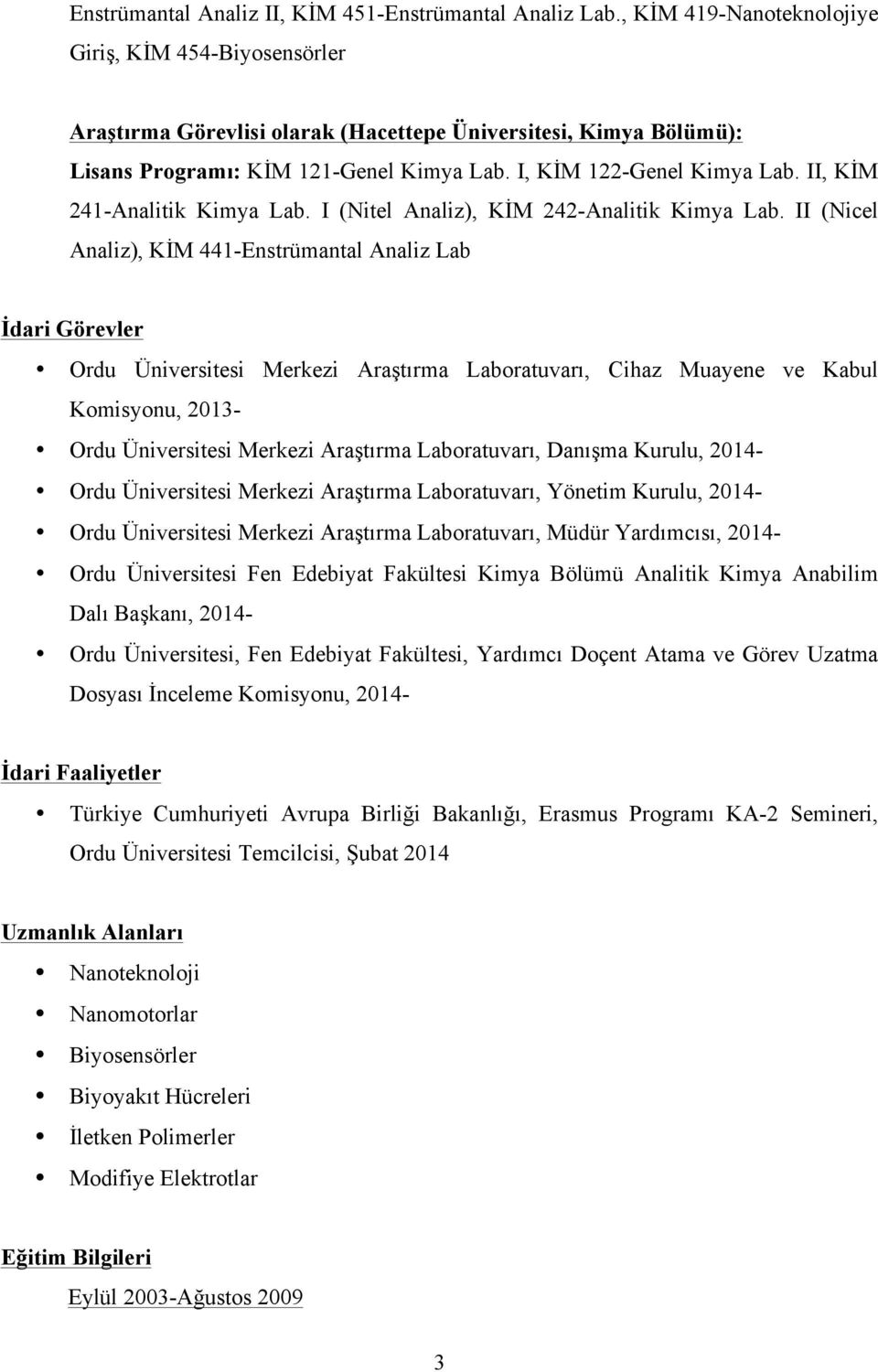 II, KİM 241-Analitik Kimya Lab. I (Nitel Analiz), KİM 242-Analitik Kimya Lab.