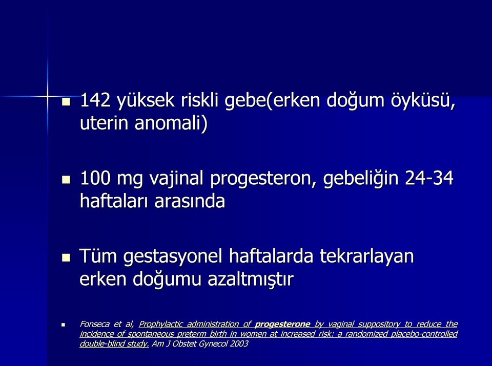 Prophylactic administration of progesterone by vaginal suppository to reduce the incidence of spontaneous