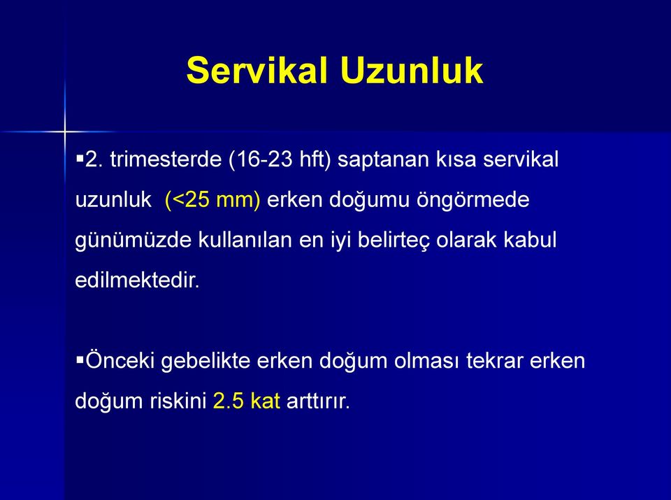 mm) erken doğumu öngörmede günümüzde kullanılan en iyi