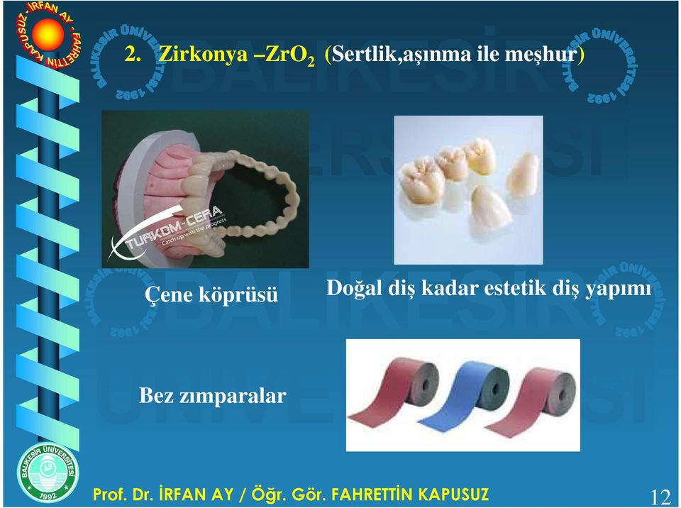 estetik diş yapımı Bez zımparalar Prof.