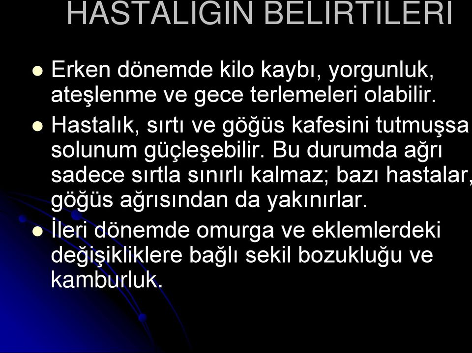 Bu durumda ağrı sadece sırtla sınırlı kalmaz; bazı hastalar, göğüs ağrısından da