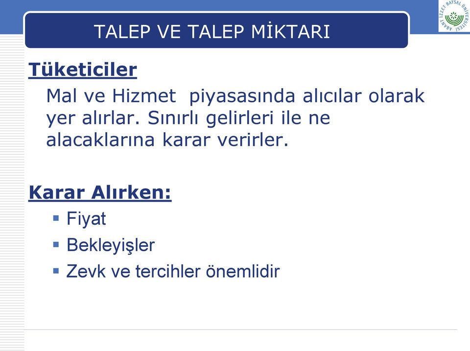 Sınırlı gelirleri ile ne alacaklarına karar