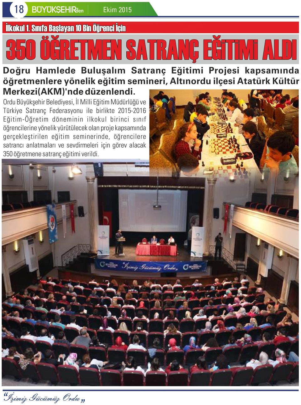 eğitim semineri, Altınordu ilçesi Atatürk Kültür Merkezi(AKM)'nde düzenlendi.