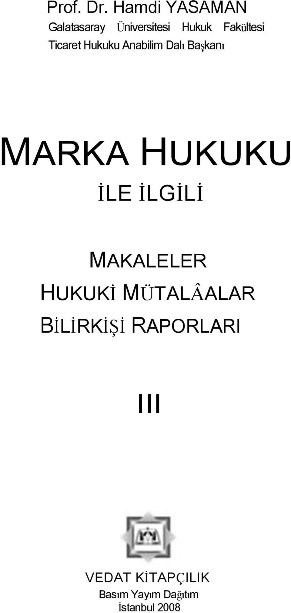 Ticaret Hukuku Anabilim Dalı Başkanı MARKA HUKUKU İLE