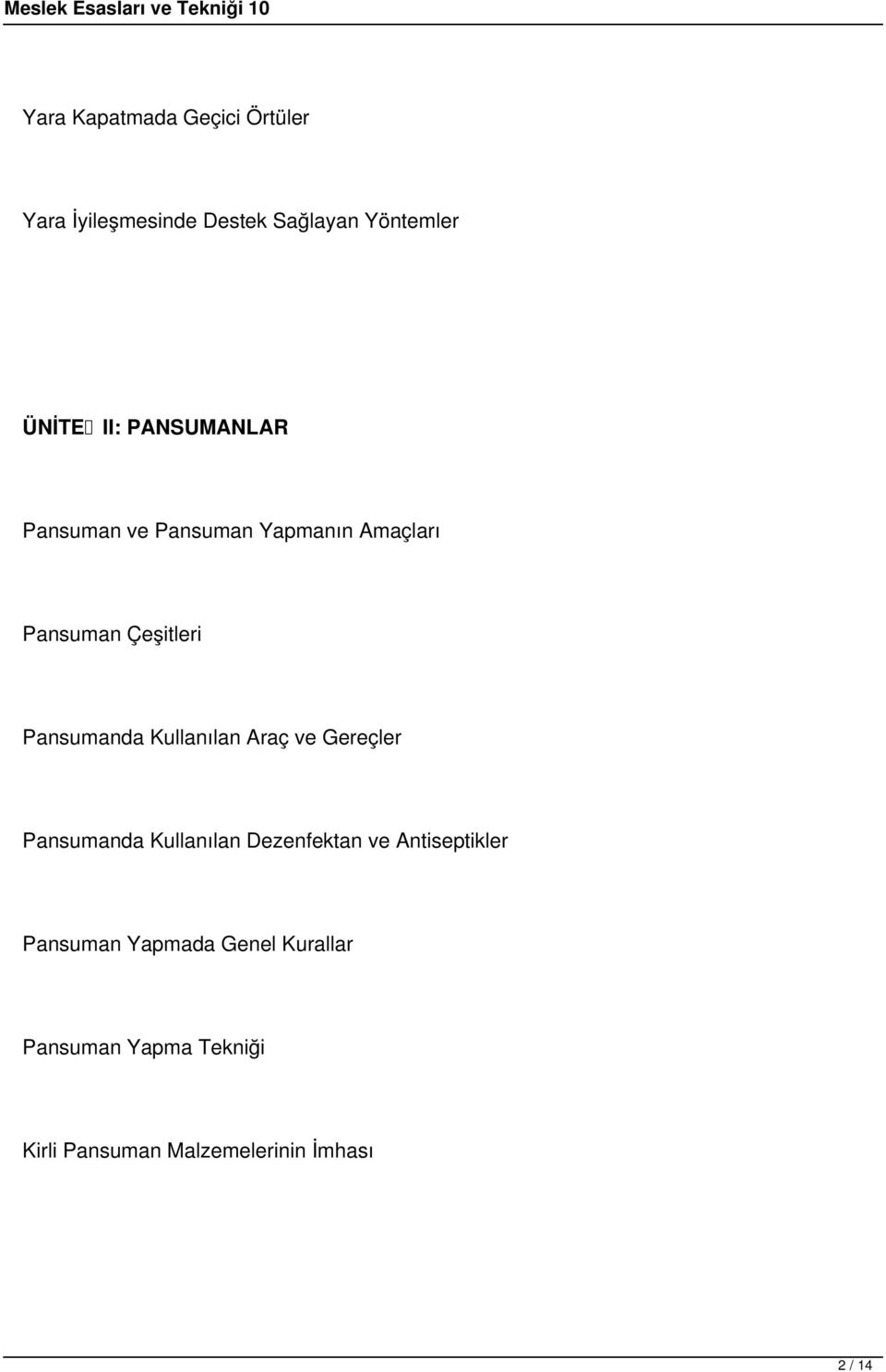 Kullanılan Araç ve Gereçler Pansumanda Kullanılan Dezenfektan ve Antiseptikler