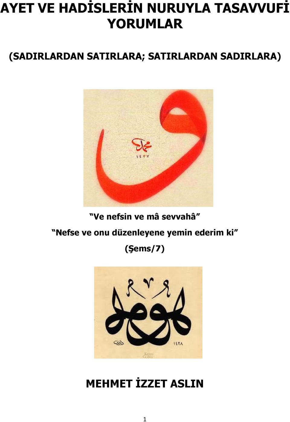 Ve nefsin ve mâ sevvahâ Nefse ve onu