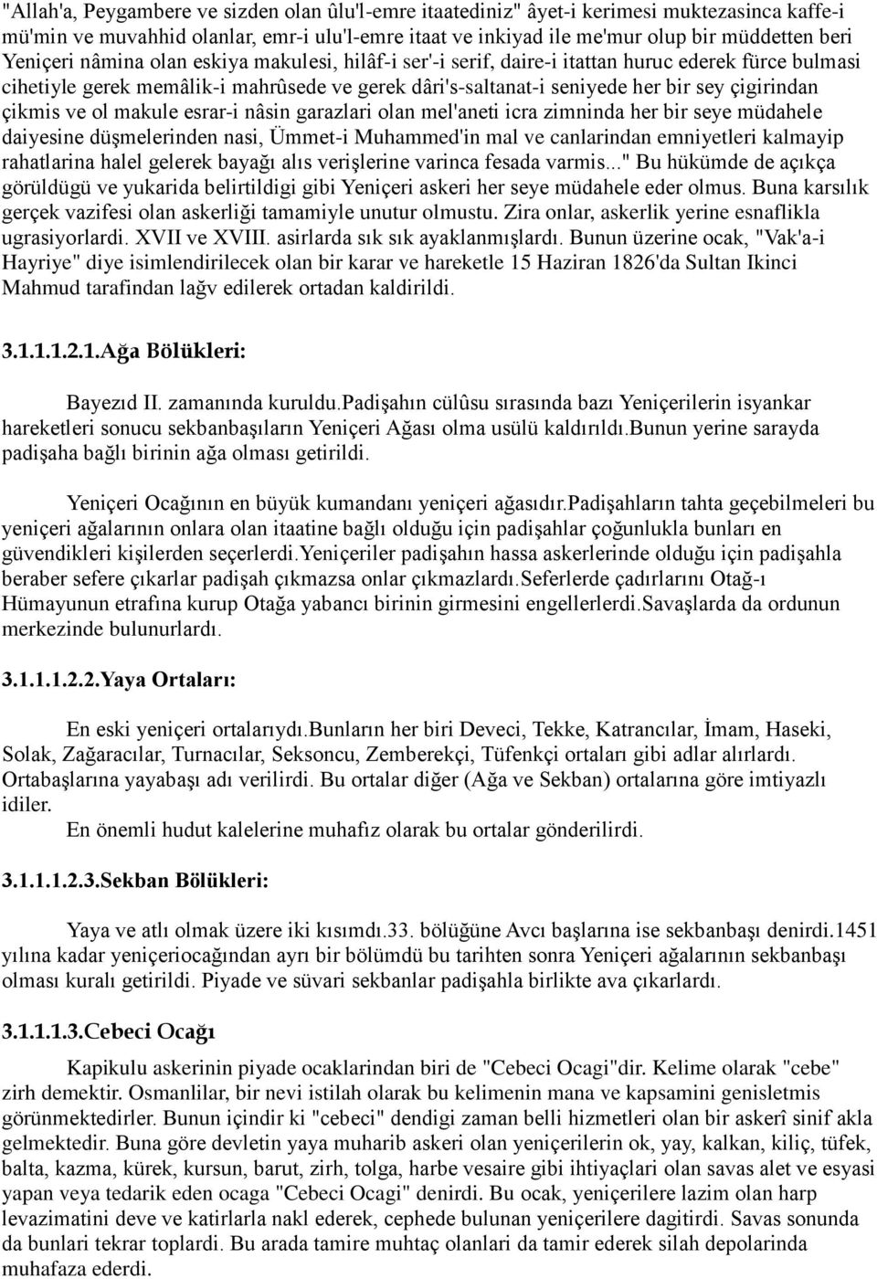 çikmis ve ol makule esrar-i nâsin garazlari olan mel'aneti icra zimninda her bir seye müdahele daiyesine düşmelerinden nasi, Ümmet-i Muhammed'in mal ve canlarindan emniyetleri kalmayip rahatlarina