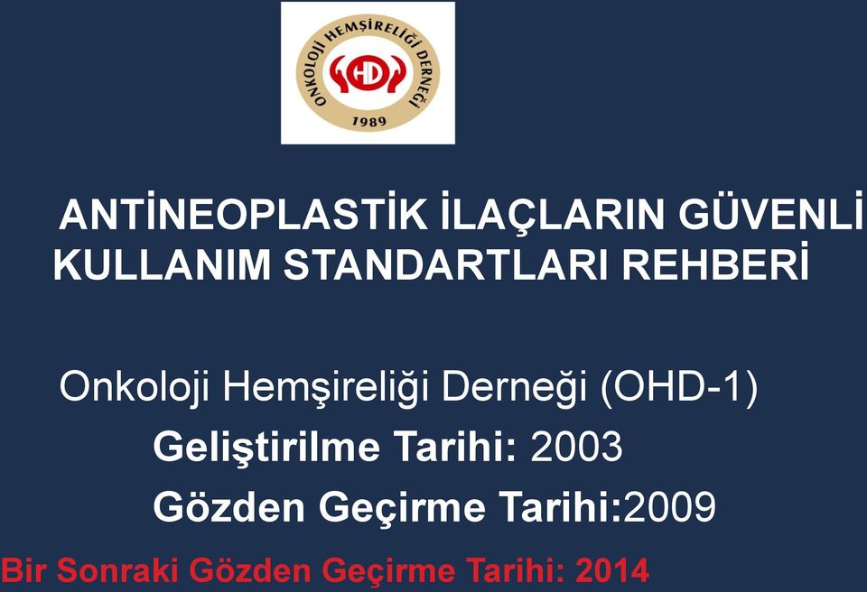 Derneği (OHD-1) Geliştirilme Tarihi: 2003