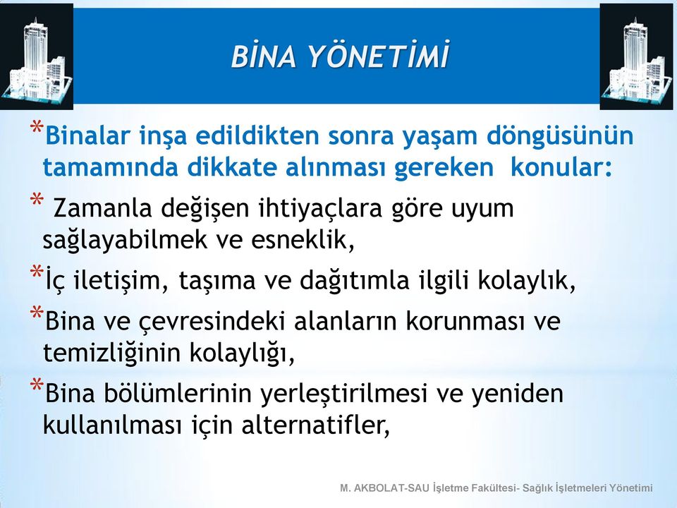 taşıma ve dağıtımla ilgili kolaylık, *Bina ve çevresindeki alanların korunması ve