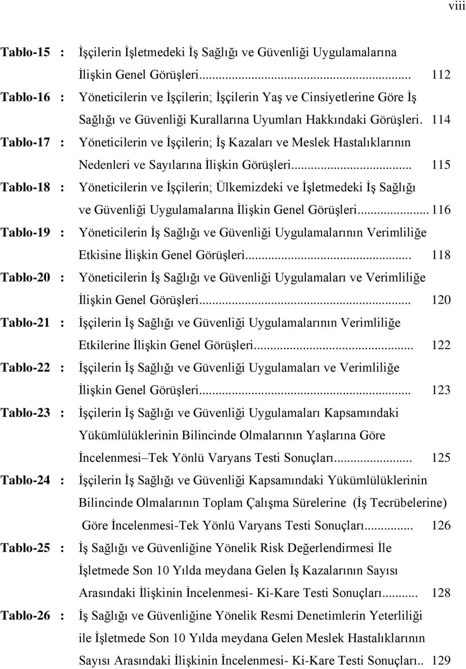 114 Yöneticilerin ve İşçilerin; İş Kazaları ve Meslek Hastalıklarının Nedenleri ve Sayılarına İlişkin Görüşleri.