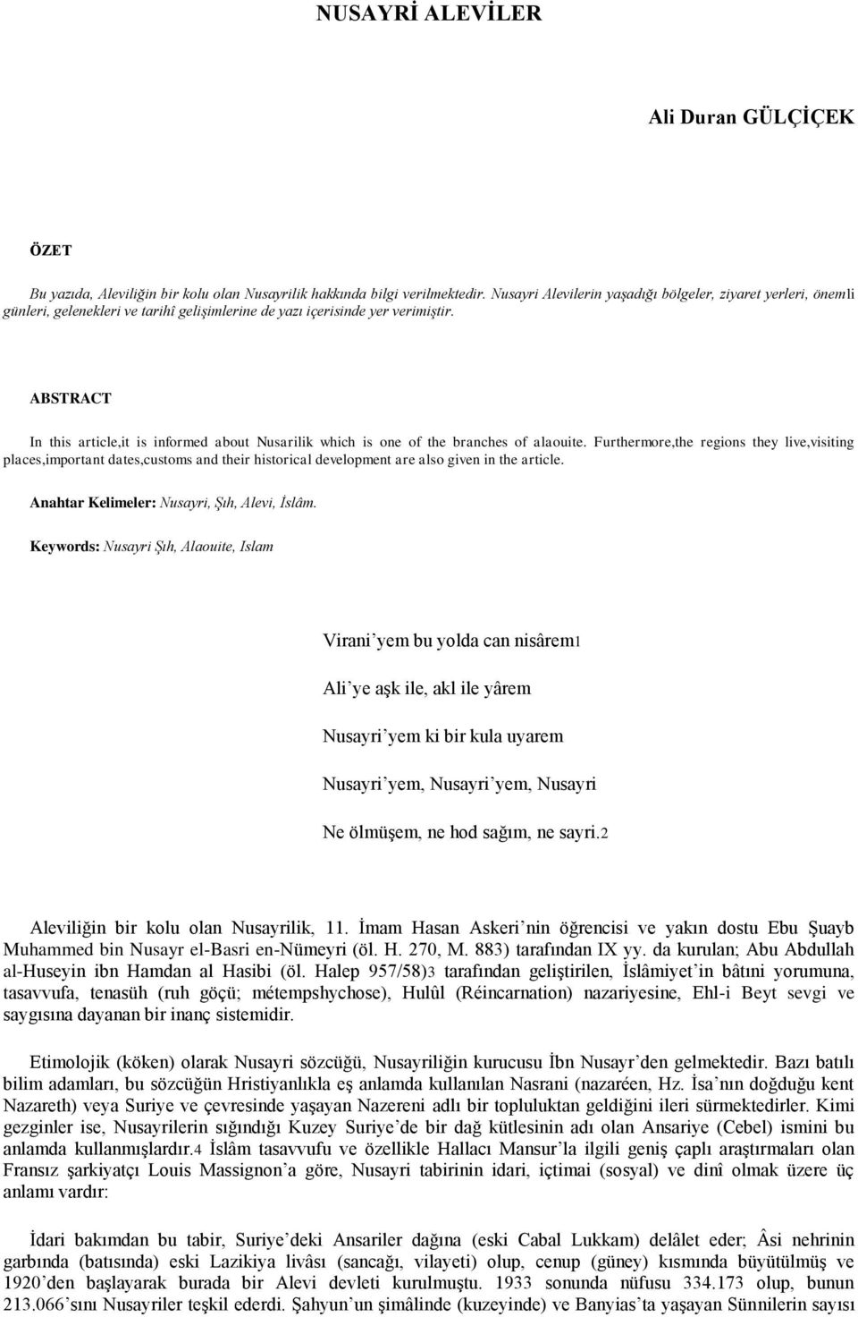 ABSTRACT In this article,it is informed about Nusarilik which is one of the branches of alaouite.