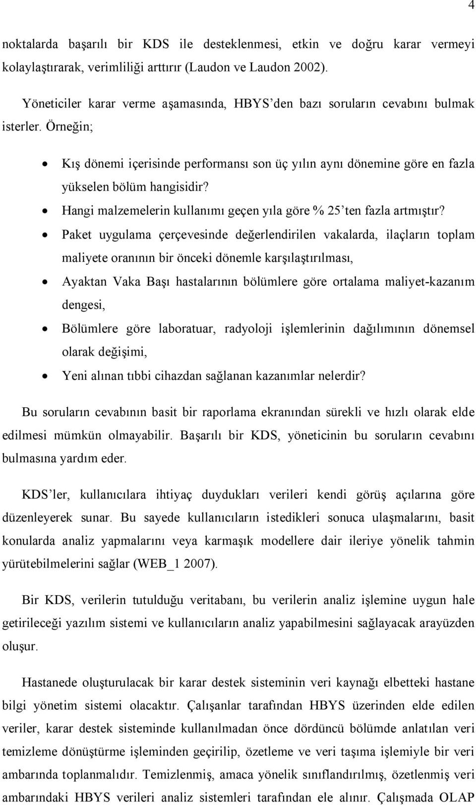 Hangi malzemelerin kullanımı geçen yıla göre % 25 ten fazla artmıştır?