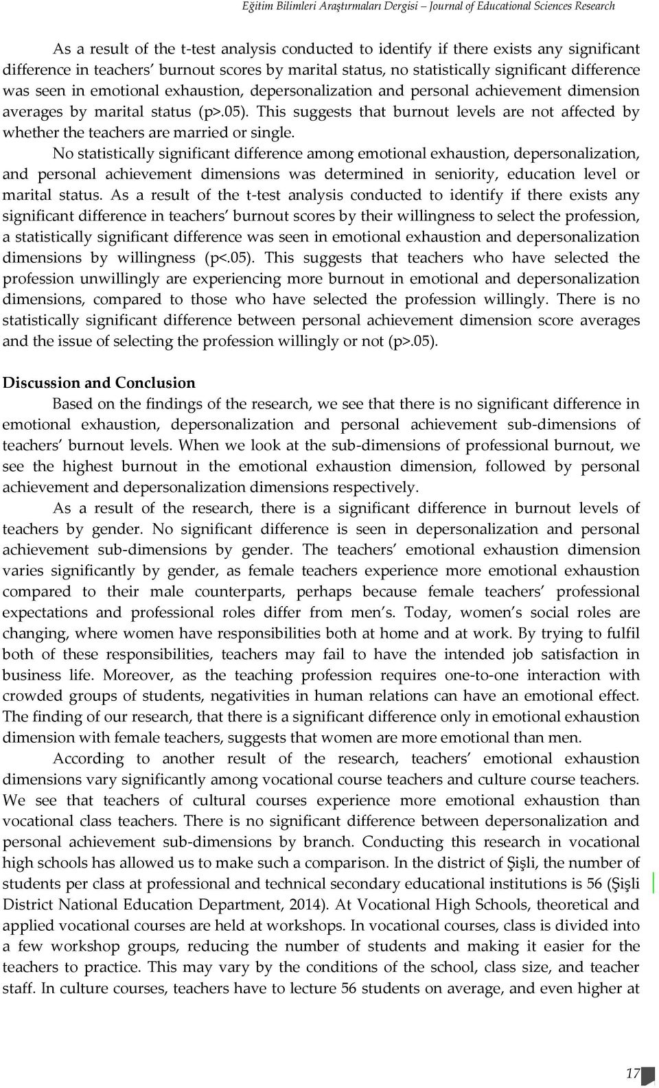 This suggests that burnout levels are not affected by whether the teachers are married or single.