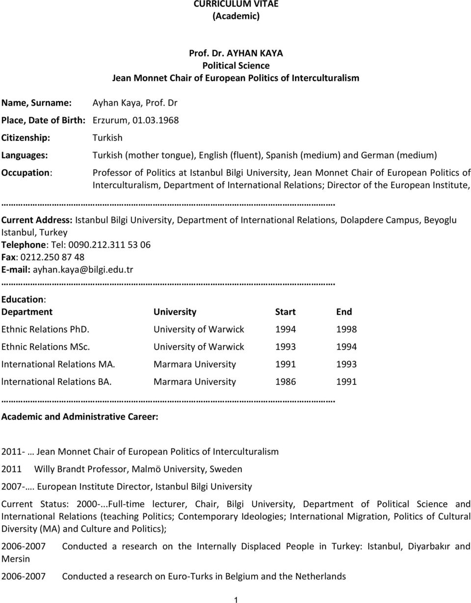 of European Politics of Interculturalism, Department of International Relations; Director of the European Institute,.