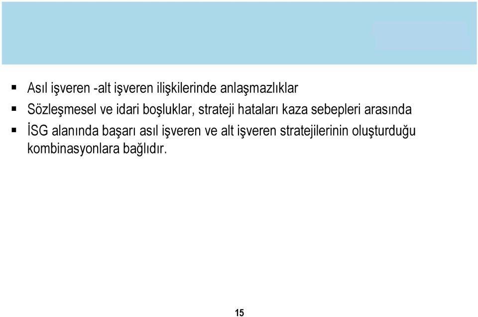 sebepleri arasında İSG alanında başarı asıl işveren ve alt