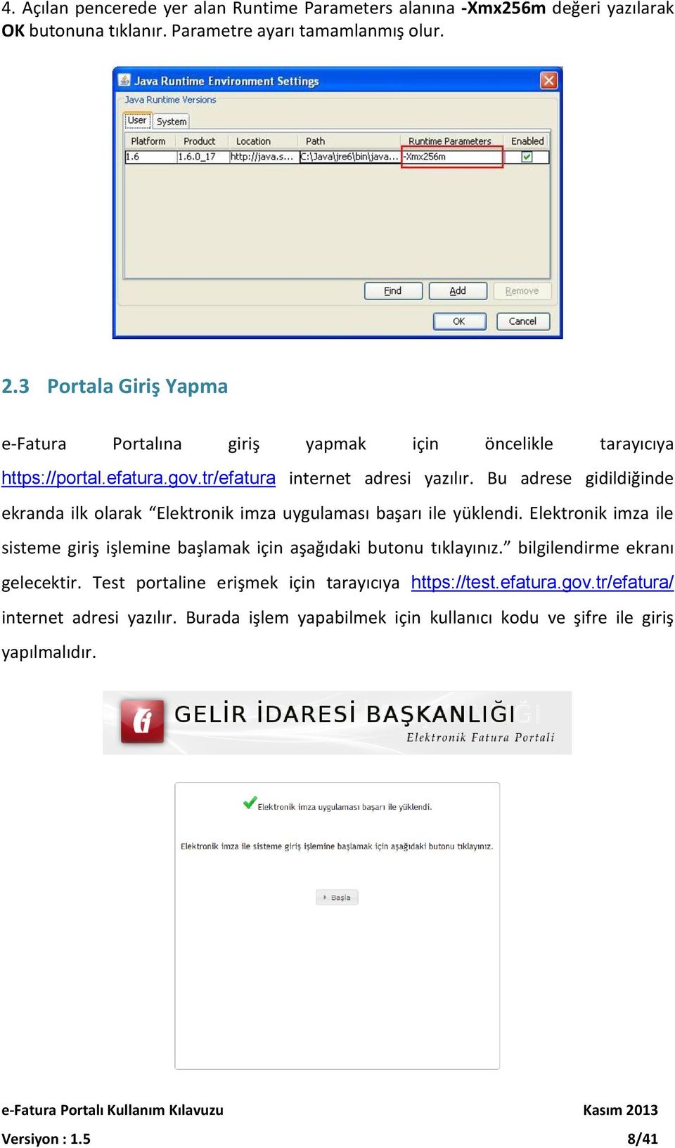 Bu adrese gidildiğinde ekranda ilk olarak Elektronik imza uygulaması başarı ile yüklendi.