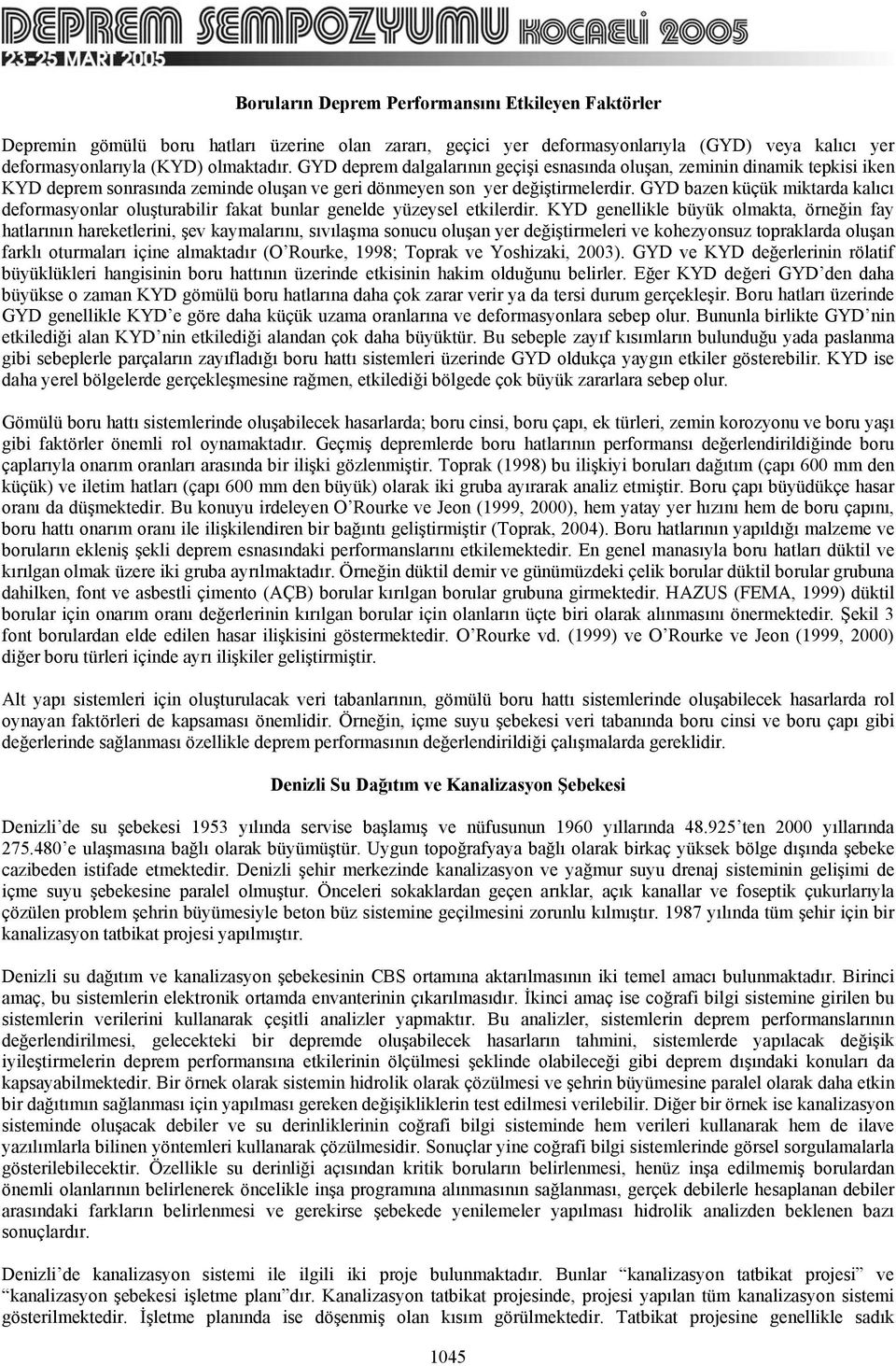 GYD bazen küçük miktarda kalıcı deformasyonlar oluşturabilir fakat bunlar genelde yüzeysel etkilerdir.