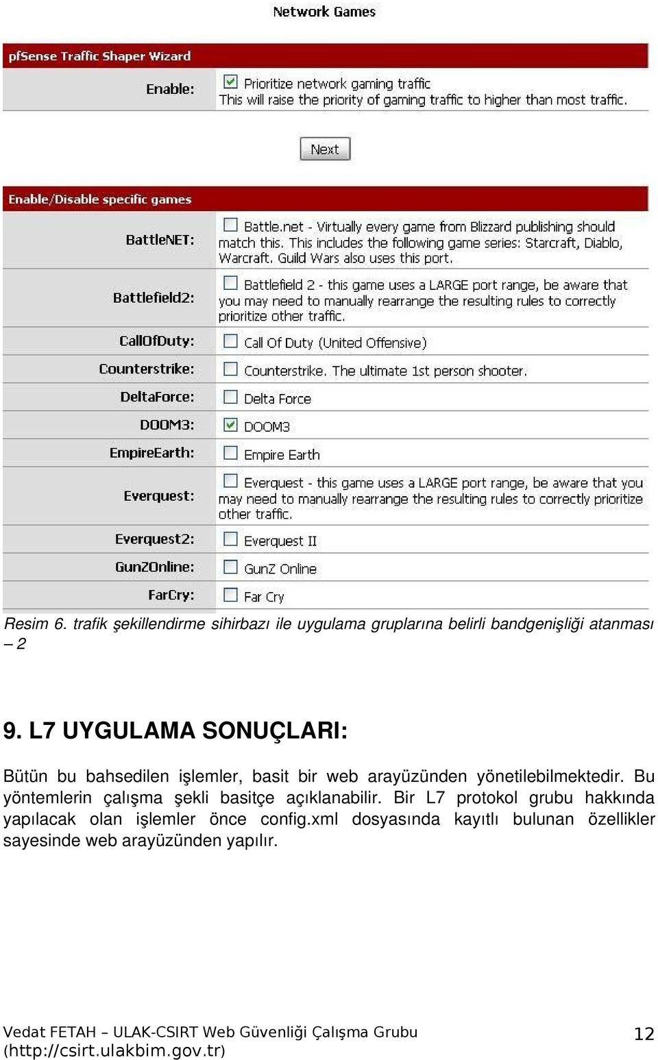 Bu yöntemlerin çalışma şekli basitçe açıklanabilir.