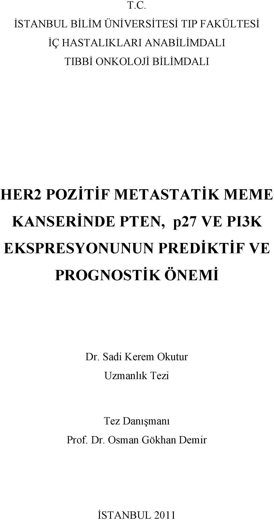 KANSERİNDE PTEN, p27 VE PI3K EKSPRESYONUNUN PREDİKTİF VE PROGNOSTİK ÖNEMİ