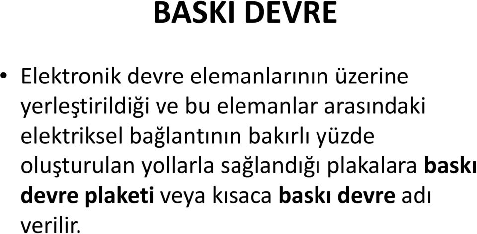 bağlantının bakırlı yüzde oluşturulan yollarla sağlandığı