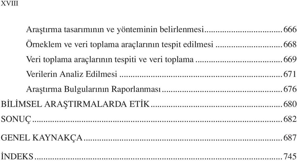 ..668 Veri toplama araçlarının tespiti ve veri toplama.