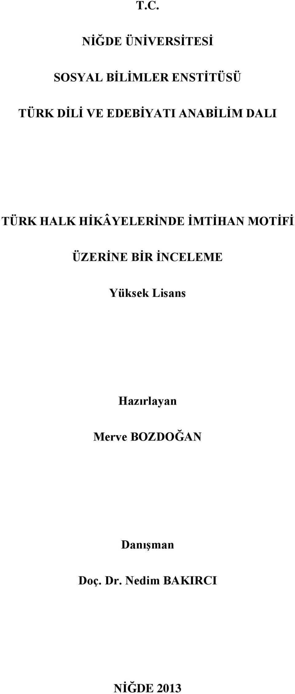 İMTİHAN MOTİFİ ÜZERİNE BİR İNCELEME Yüksek Lisans