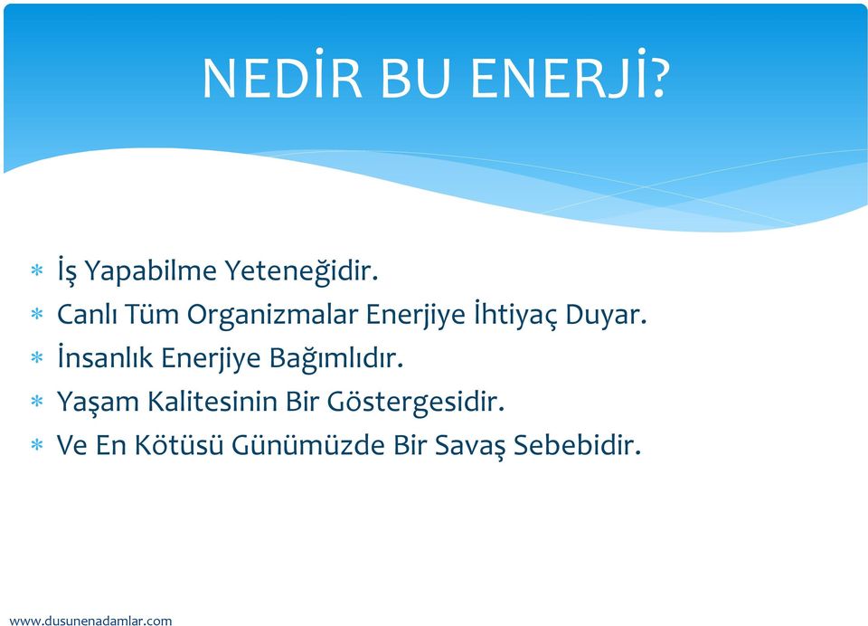 İnsanlık Enerjiye Bağımlıdır.