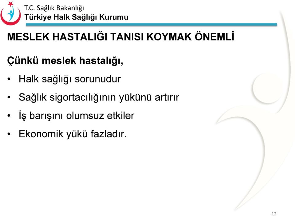 Sağlık sigortacılığının yükünü artırır İş