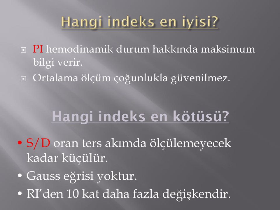 Hangi indeks en kötüsü?