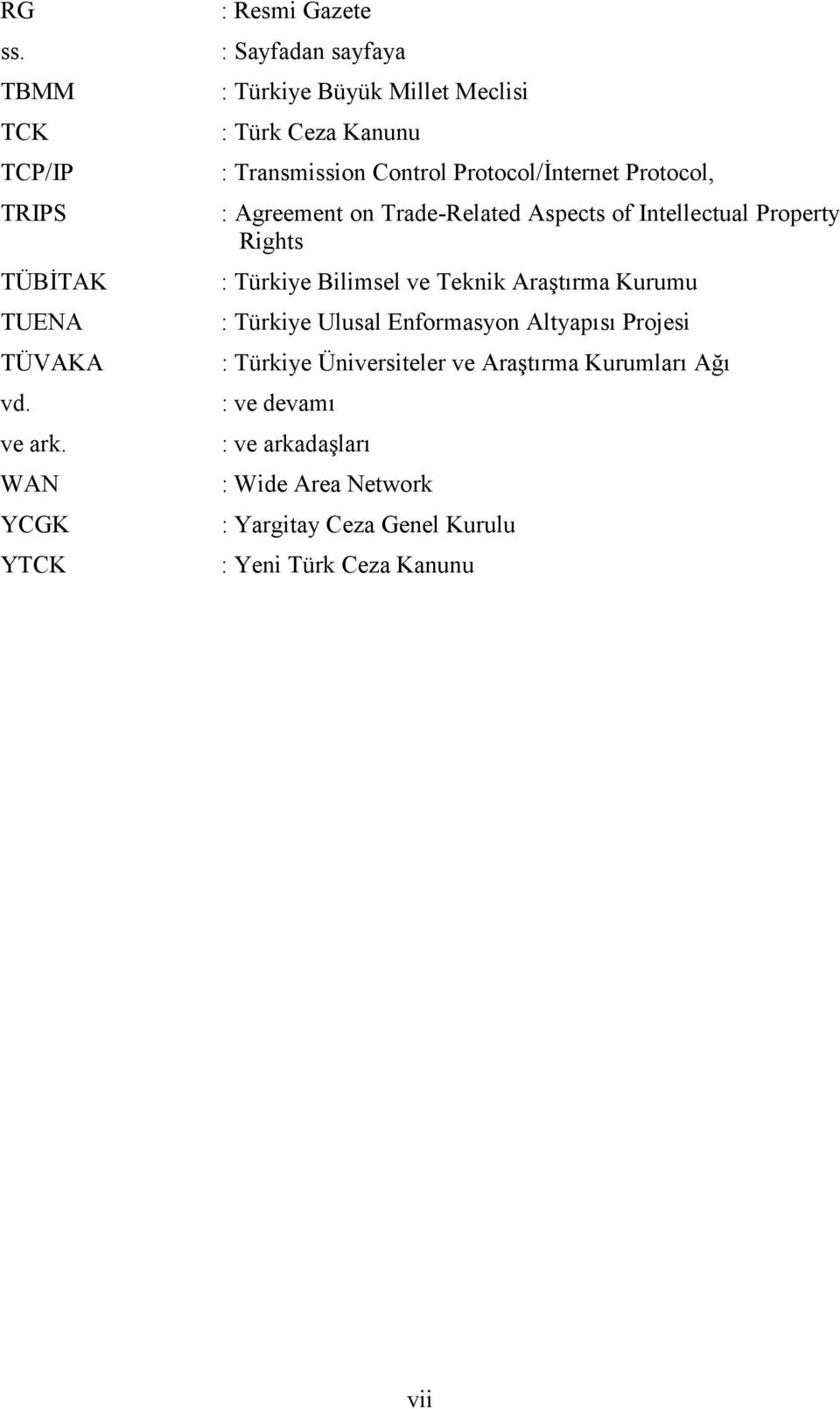 Protocol/İnternet Protocol, : Agreement on Trade-Related Aspects of Intellectual Property Rights : Türkiye Bilimsel ve Teknik