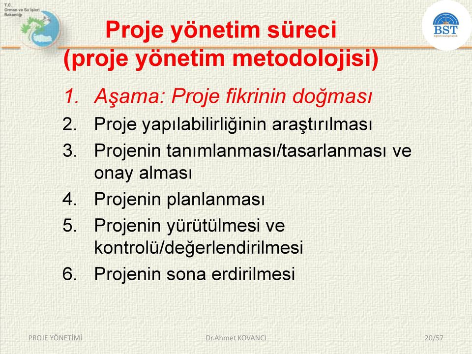 Proje yapılabilirliğinin araģtırılması 3.