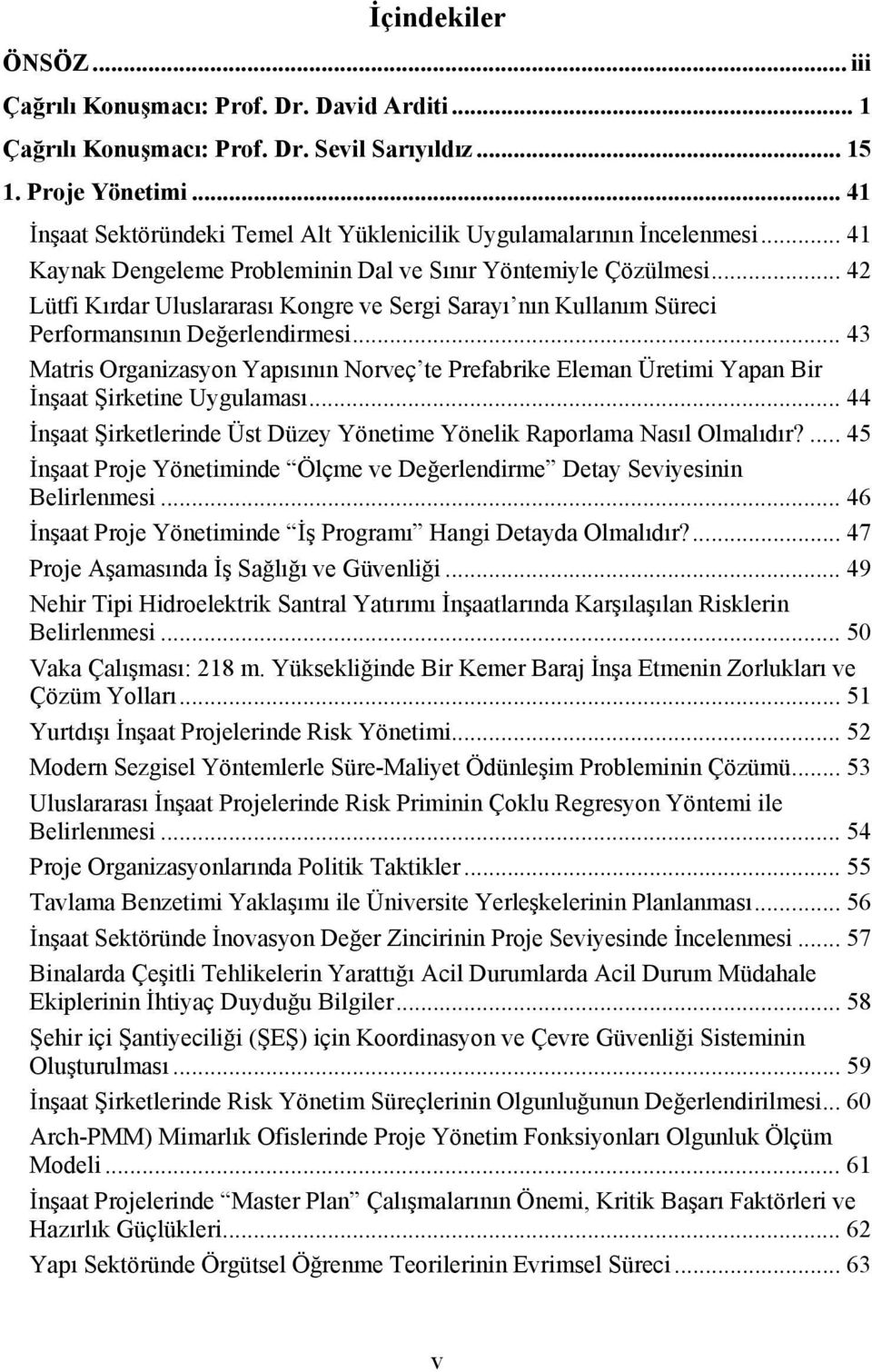 .. 42 Lütfi Kırdar Uluslararası Kongre ve Sergi Sarayı nın Kullanım Süreci Performansının Değerlendirmesi.