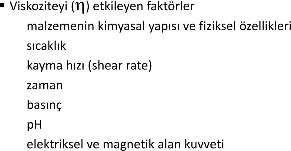 özellikleri sıcaklık kayma hızı (shear