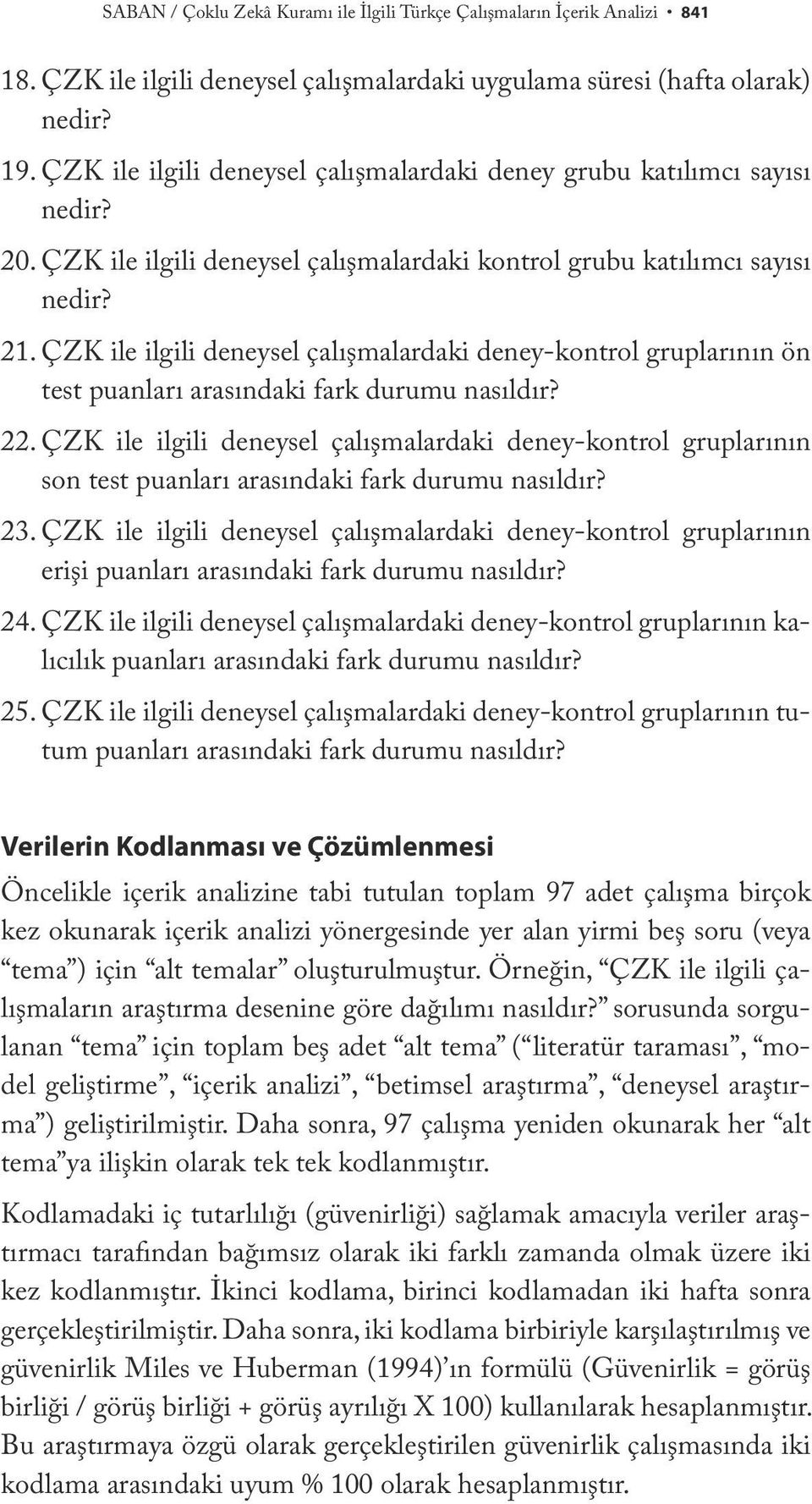 ÇZK ile ilgili deneysel çalışmalardaki deney-kontrol gruplarının ön test puanları arasındaki fark durumu nasıldır? 22.