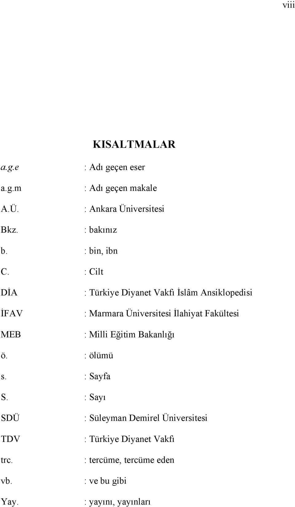 : Cilt DİA İFAV MEB : Türkiye Diyanet Vakfı İslâm Ansiklopedisi : Marmara Üniversitesi İlahiyat Fakültesi