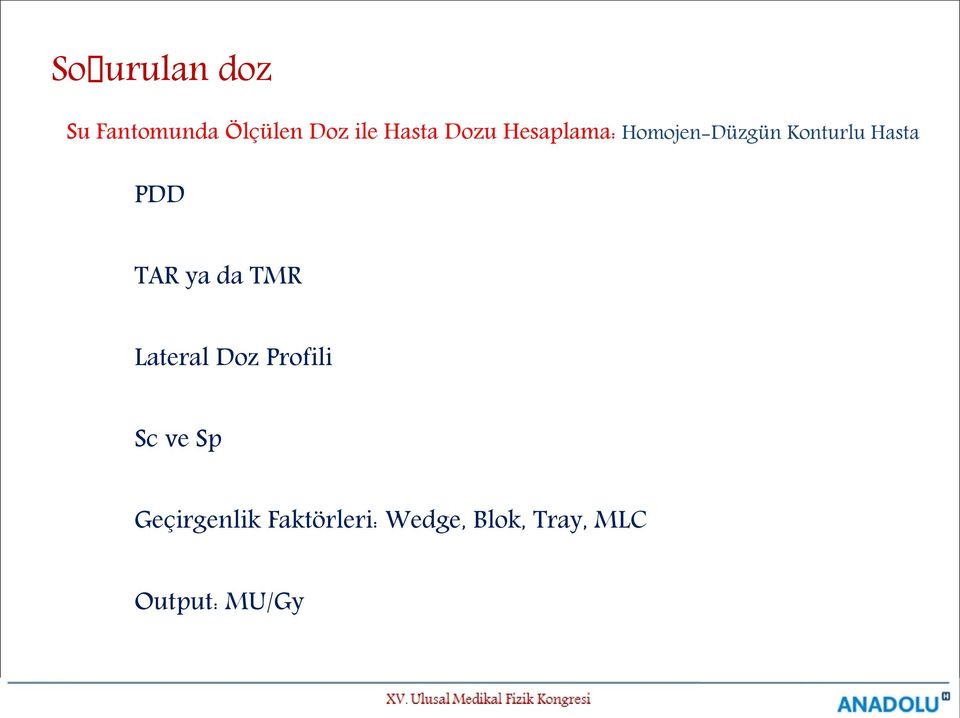 TAR ya da TMR Lateral Doz Profili Sc ve Sp