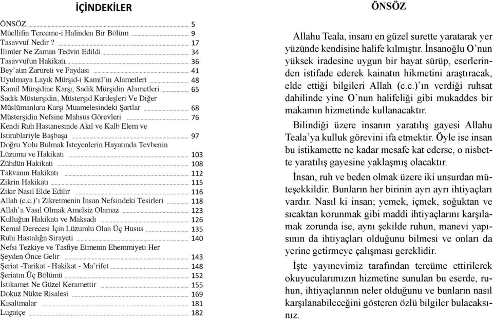 Müsterşid Kardeşleri Ve Diğer Müslümanlara Karşı Muamelesindeki Şartlar Müsterşidin Nefsine Mahsus Görevleri Kendi Ruh Hastanesinde Akıl ve Kalb Elem ve Istırablariyle Başbaşa Doğru Yolu Bulmak